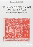 Le langage de l'image au Moyen Âge - Volume I vignette